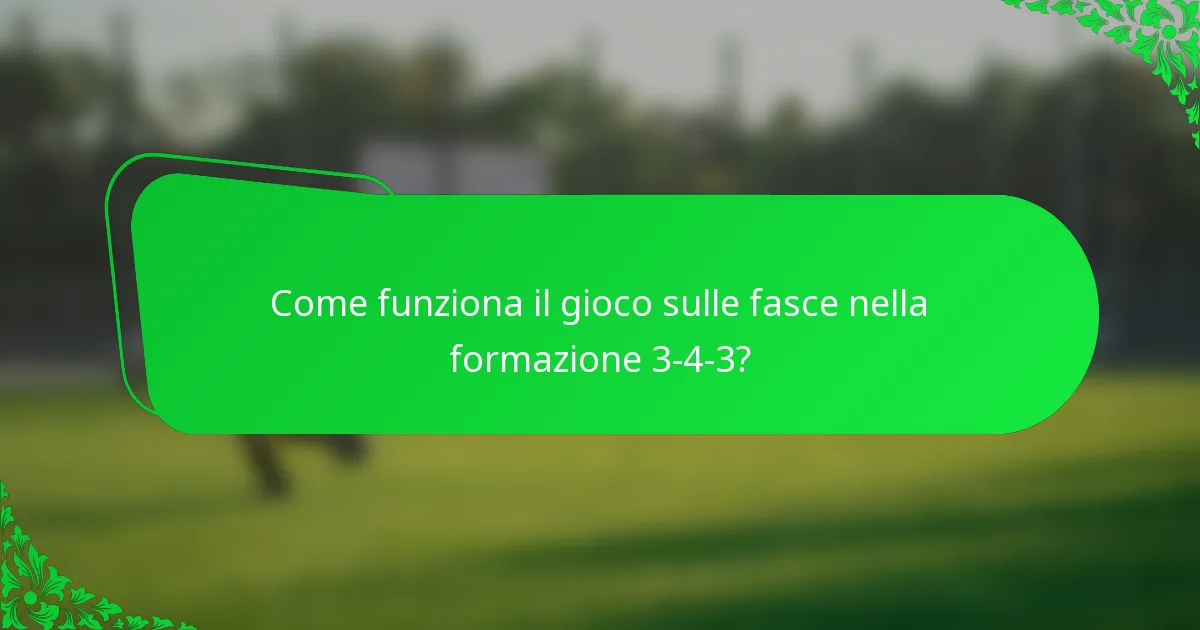 Come funziona il gioco sulle fasce nella formazione 3-4-3?