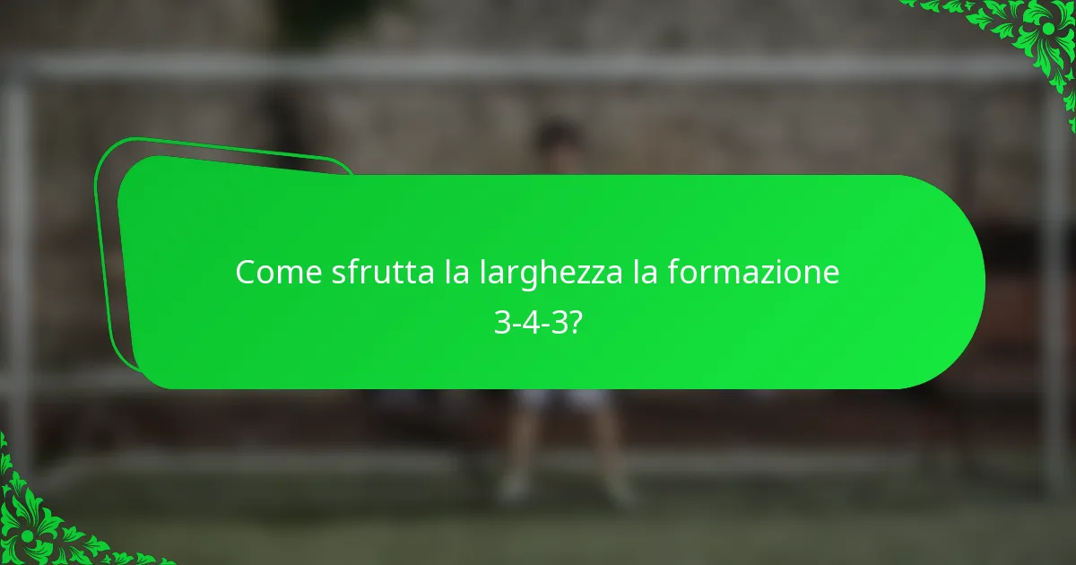 Come sfrutta la larghezza la formazione 3-4-3?
