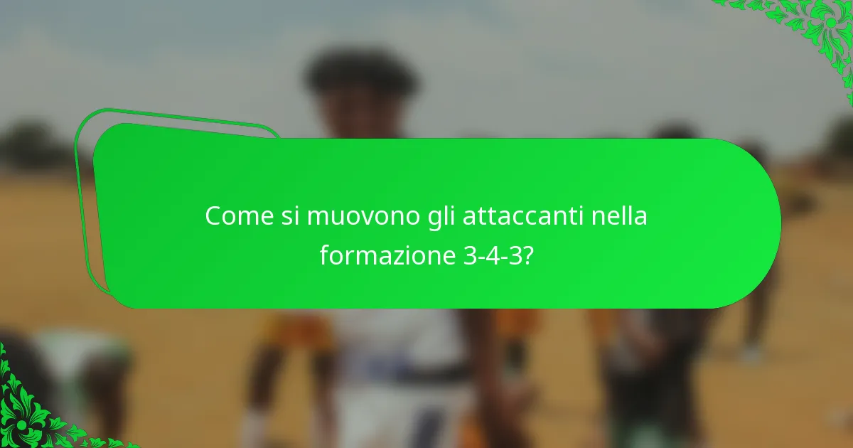 Come si muovono gli attaccanti nella formazione 3-4-3?